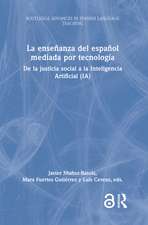 La enseñanza del español mediada por tecnología: de la justicia social a la Inteligencia Artificial (IA)