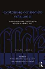 Exploring Outremer Volume II: Studies in Crusader Archaeology in Honour of Adrian J. Boas