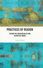 Practices of Reason: Fusing the Inferentialist and Scientific Image