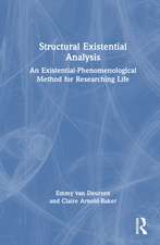 Structural Existential Analysis: An Existential-Phenomenological Method for Researching Life