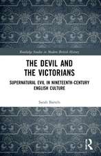 The Devil and the Victorians: Supernatural Evil in Nineteenth-Century English Culture