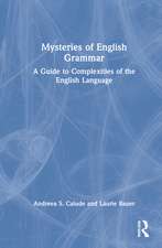 Mysteries of English Grammar: A Guide to Complexities of the English Language