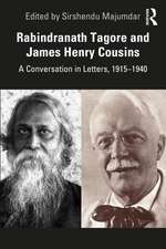 Rabindranath Tagore and James Henry Cousins: A Conversation in Letters, 1915–1940