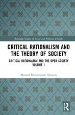 Critical Rationalism and the Theory of Society: Critical Rationalism and the Open Society Volume 1