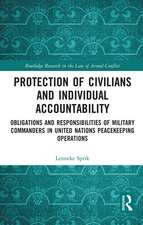 Protection of Civilians and Individual Accountability: Obligations and Responsibilities of Military Commanders in United Nations Peacekeeping Operations