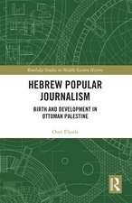 Hebrew Popular Journalism: Birth and Development in Ottoman Palestine