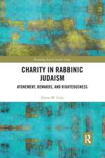 Charity in Rabbinic Judaism: Atonement, Rewards, and Righteousness