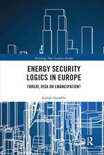 Energy Security Logics in Europe: Threat, Risk or Emancipation?