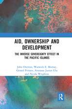 Aid, Ownership and Development: The Inverse Sovereignty Effect in the Pacific Islands