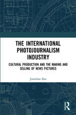 The International Photojournalism Industry