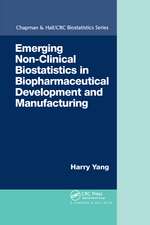 Emerging Non-Clinical Biostatistics in Biopharmaceutical Development and Manufacturing