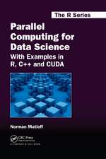 Parallel Computing for Data Science: With Examples in R, C++ and CUDA