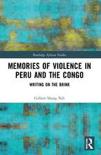 Memories of Violence in Peru and the Congo: Writing on the Brink