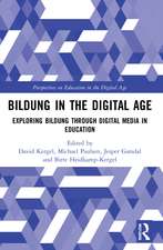 Bildung in the Digital Age: Exploring Bildung through Digital Media in Education