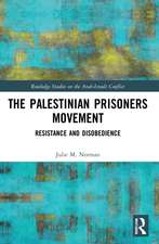 The Palestinian Prisoners Movement: Resistance and Disobedience