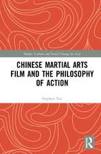 Chinese Martial Arts Film and the Philosophy of Action