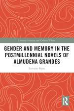 Gender and Memory in the Postmillennial Novels of Almudena Grandes