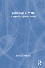 Evaluation at Work: A Psychoanalytical Critique