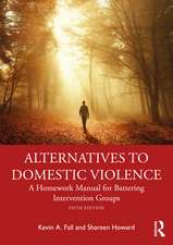 Alternatives to Domestic Violence: A Homework Manual for Battering Intervention Groups