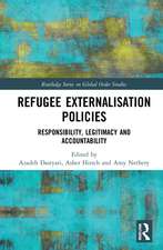 Refugee Externalisation Policies: Responsibility, Legitimacy and Accountability