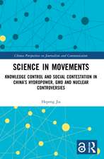 Science in Movements: Knowledge Control and Social Contestation in China’s Hydropower, GMO and Nuclear Controversies