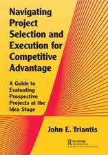 Navigating Project Selection and Execution for Competitive Advantage: A Guide to Evaluating Prospective Projects at the Idea Stage