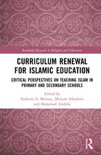 Curriculum Renewal for Islamic Education: Critical Perspectives on Teaching Islam in Primary and Secondary Schools