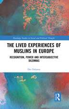 The Lived Experiences of Muslims in Europe: Recognition, Power and Intersubjective Dilemmas