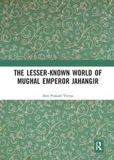 The Lesser-known World of Mughal Emperor Jahangir