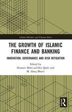 The Growth of Islamic Finance and Banking: Innovation, Governance and Risk Mitigation