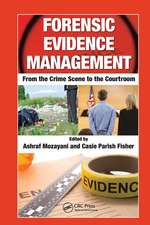 Forensic Evidence Management: From the Crime Scene to the Courtroom