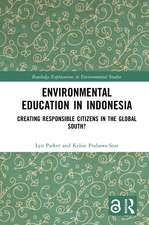 Environmental Education in Indonesia: Creating Responsible Citizens in the Global South?