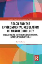 REACH and the Environmental Regulation of Nanotechnology