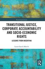 Transitional Justice, Corporate Accountability and Socio-Economic Rights: Lessons from Argentina