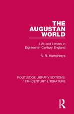 The Augustan World: Life and Letters in Eighteenth-Century England