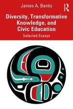 Diversity, Transformative Knowledge, and Civic Education: Selected Essays