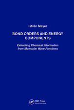 Bond Orders and Energy Components: Extracting Chemical Information from Molecular Wave Functions