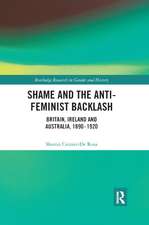 Shame and the Anti-Feminist Backlash: Britain, Ireland and Australia, 1890-1920