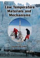 Low Temperature Materials and Mechanisms