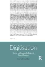 Digitisation: Theories and Concepts for Empirical Cultural Research