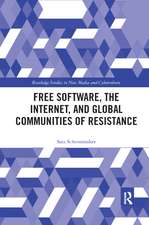 Free Software, the Internet, and Global Communities of Resistance