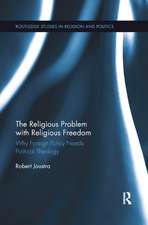 The Religious Problem with Religious Freedom: Why Foreign Policy Needs Political Theology