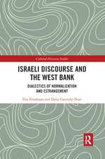 Israeli Discourse and the West Bank: Dialectics of Normalization and Estrangement