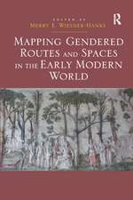 Mapping Gendered Routes and Spaces in the Early Modern World