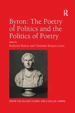 Byron: The Poetry of Politics and the Politics of Poetry