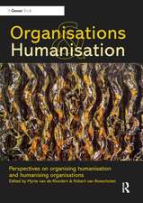 Organisations and Humanisation: Perspectives on organising humanisation and humanising organisations