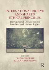 International Biolaw and Shared Ethical Principles: The Universal Declaration on Bioethics and Human Rights