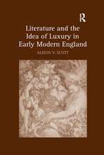 Literature and the Idea of Luxury in Early Modern England