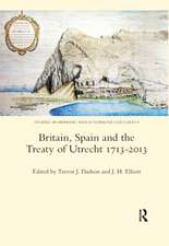 Britain, Spain and the Treaty of Utrecht 1713-2013