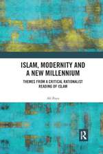 Islam, Modernity and a New Millennium: Themes from a Critical Rationalist Reading of Islam